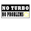 Sticker No Turbo No Problems
