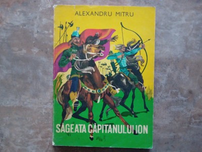 Sageata Capitanului Ion - Alexandru Mitru , 1967 foto