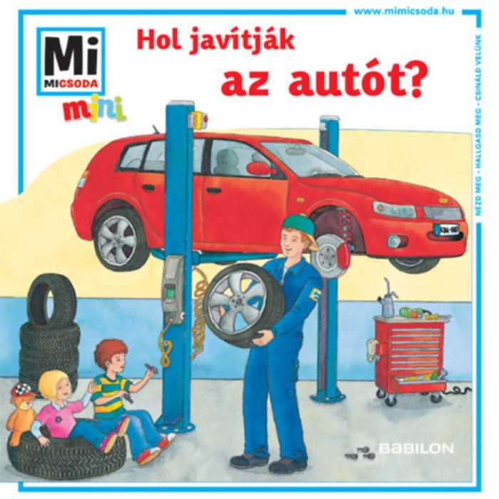 Hol jav&iacute;tj&aacute;k az aut&oacute;t? - Mi MICSODA mini f&uuml;zet - Stefanie Steinhorst