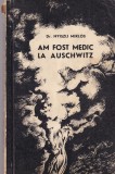 Nyiszli Miklos - Am fost medic la Auschwitz