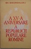 A XV-a Aniversare Republicii Populare Romane - Gh. Gheorghiu-Dej, carte beletristica, roman