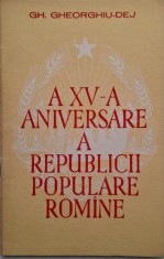 A XV-a aniversare a Republicii Populare Romane &ndash; Gh. Gheorghiu-Dej