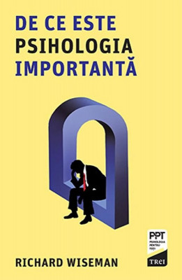 De ce este psihologia importanta - Richard Wiseman foto