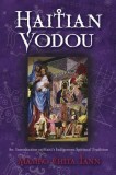 Haitian Vodou: An Introduction to Haiti&#039;s Indigenous Spiritual Tradition