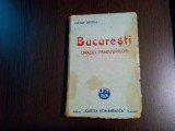 BUCURESTI ORASUL PRABUSIRILOR - OCTAV DESSILA - editia a V -a,, 1945, 217 p.