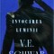 V. E. Schwab - Invocarea luminii