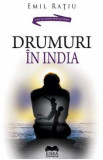 Drumul in India - Emil Ratiu