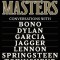 The Masters: Conversations with Dylan, Lennon, Jagger, Townshend, Garcia, Bono, and Springsteen