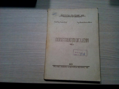 CONSTRUCTII DE LEMN - Vol. I - Focsa Virgil, Alexandrescu Adrian -1953, 353 p. foto