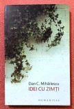Idei cu zimti. Viata literara III (ianuarie 2007-iulie 2008) &ndash; Dan C. Mihailescu, Humanitas
