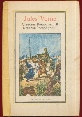 &amp;quot;Claudius Bombarnac * Keraban Incapatinatul&amp;quot; Colectia Jules Verne Nr. 40 - 1989 foto