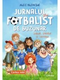 Jurnalul unui fotbalist de buzunar. Suturi, sosete si secrete. Cartea intai/Alec Blenche