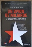 UN SPION DE MILIARDE-DAVID E. HOFFMAN-273453