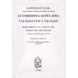 Az emberis&eacute;g k&eacute;pes j&oacute;ra v&aacute;ltoztatni a vil&aacute;got (magyar-angol) - Kapp&eacute;ter Istv&aacute;n