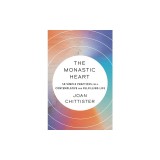 The Monastic Heart: 50 Simple Practices for a Contemplative and Fulfilling Life