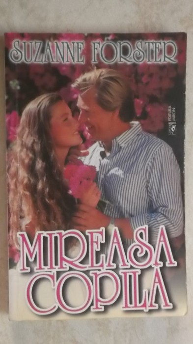 Suzanne Forster - Mireasa copila (vezi detalii pentru livrare in tara)