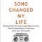 Your Song Changed My Life: From Jimmy Page to St. Vincent, Smokey Robinson to Hozier, Thirty-Five Beloved Artists on Their Journey and the Music