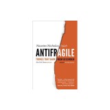 Antifragile: Things That Gain from Disorder