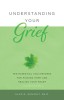 Understanding Your Grief: Ten Essential Touchstones for Finding Hope and Healing Your Heart