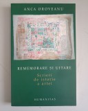 Anca Oroveanu - Rememorare și uitare. Scrieri de istorie a artei