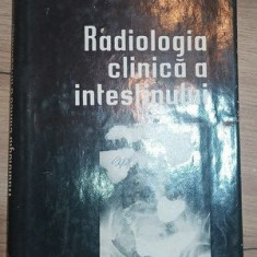 Radiologia clinica a intestinului- D. Dumitrascu, Gh. Badea