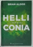 HELLICONIA , VOLUMUL I : PRIMAVARA de BRIAN ALDISS , 2017