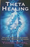 THETA HEALING. INALTA-TE SI CAUTA-L PE DUMNEZEU, INALTA-TE SI LUCREAZA CU DUMNEZEU-VIANNA STIBAL-269013