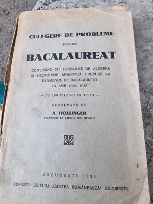A. Hollinger - Culegere de probleme pentru Bacalaureat continand 215 probleme de algebra si geometrie analitica propuse la examenul de bacalaureat in foto
