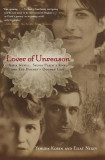 Lover of Unreason: Assia Wevill, Sylvie Plath&#039;s Rival &amp; Ted Hughes Doomed Love