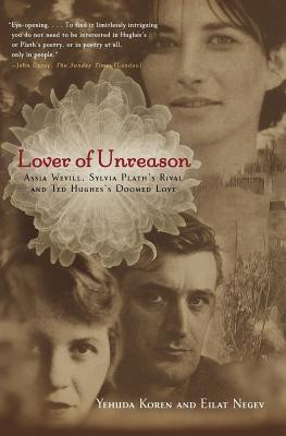Lover of Unreason: Assia Wevill, Sylvie Plath&amp;#039;s Rival &amp;amp; Ted Hughes Doomed Love foto