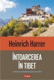 Intoarcerea in Tibet | Heinrich Harrer, Polirom