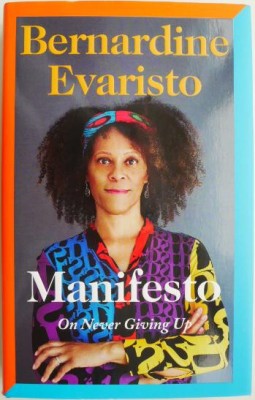Manifesto. On Never Giving Up &amp;ndash; Bernardine Evaristo foto