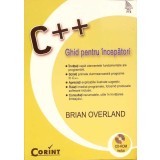 C++ GHID PENTRU INCEPATORI (FARA CD)-BRIAN OVERLAND-274906