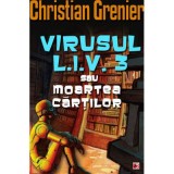 VIRUSUL L. I. V. 3 SAU MOARTEA CARTILOR - Christian Grenier