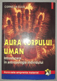 Cornelia Guja - Aura corpului uman II * Introducere in antropologia individului