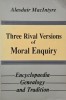Three Rival Versions of Moral Enquiry - Alasdair MacIntyre (cateva insemnari)