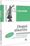 Dreptul afacerilor. Practica judiciara pentru uzul studentilor