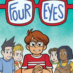 Four Eyes: A Graphic Novel (Four Eyes #1)