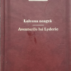 Laleaua Neagra/ Aventurile Lui Lyderio - Alexandre Dumas ,558485