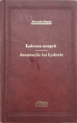 Laleaua Neagra/ Aventurile Lui Lyderio - Alexandre Dumas ,558485 foto