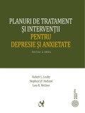 Planuri de tratament şi intervenţii pentru depresie şi anxietate - Paperback brosat - Robert L. Leahy, Stephen J. Holland, Lata K. McGinn - ASCR