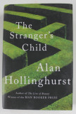 THE STRANGER &#039;S CHILD by ALAN HOLLINHURST , 2011