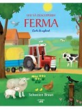 Cumpara ieftin Hai sa descoperim ferma. Carte de explorat/Sebastien Braun