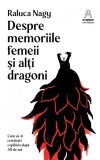 Cumpara ieftin Despre memoriile femeii si alti dragoni