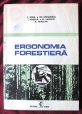 Cumpara ieftin ERGONOMIA FORESTIERA, C. Roua, Em. Stefanescu, I. Mihaila, M. Pafnote, 1976. Tiraj 1630 exemplare