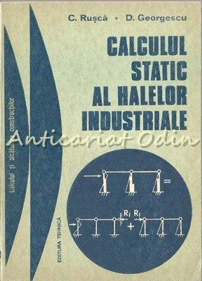 Calculul Static Al Halelor Industriale - C. Rusca, D. Georgescu foto