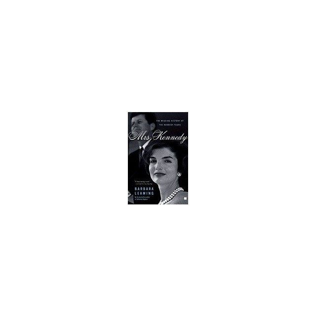 Mrs. Kennedy: The Missing History of the Kennedy Years