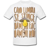 Cumpara ieftin Tricou &quot; Cand lumina se stinge oamenii fac oameni noi &quot;