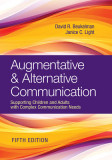 Augmentative &amp; Alternative Communication: Supporting Children and Adults with Complex Communication Needs