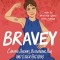 Bravey (Adapted for Young Readers): Chasing Dreams, Befriending Pain, and Other Big Ideas